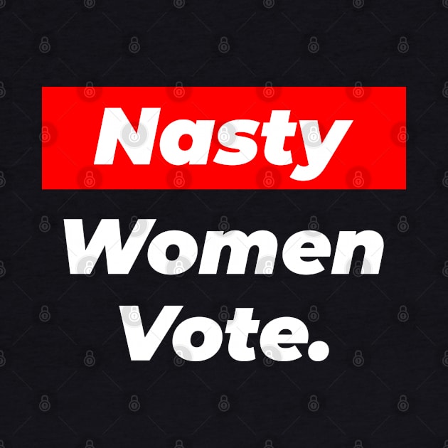 Nasty Women Vote by lightbulbmcoc